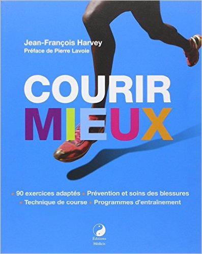 Courir mieux - Jean François Harvey - sport - activité physique