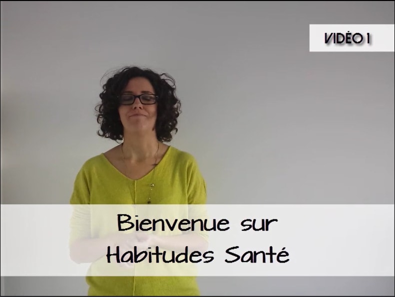 vidéo 1 - Pourquoi j'ai créé Habitudes Santé