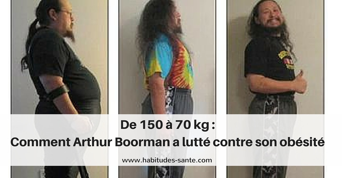 Arthur Boorman - De 150 à 70 kg - Comment lutter contre son obesite, perdre du poids, maigrir